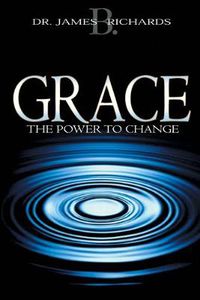 Cover image for Grace: The Power to Change