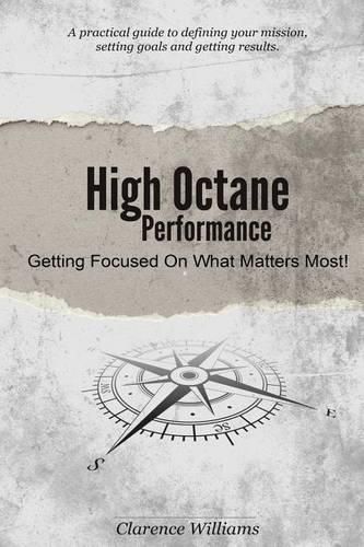 Cover image for High Octane Performance: Getting Focused On What Matters Most!