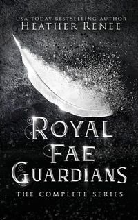 Cover image for Royal Fae Guardians: The Complete Series