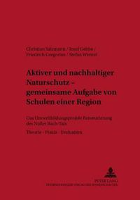 Cover image for Aktiver und nachhaltiger Naturschutz - gemeinsame Aufgabe von Schulen einer Region: Das Umweltbildungsprojekt  Renaturierung des Noller Bach-Tals - Theorie - Praxis - Evaluation