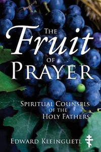 Cover image for The Fruit of Prayer: Spiritual Counsels of the Holy Fathers