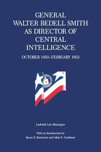 Cover image for General Walter Bedell Smith as Director of Central Intelligence, October 1950-February 1953