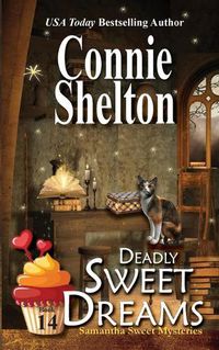 Cover image for Deadly Sweet Dreams: A Sweet's Sweets Bakery Mystery