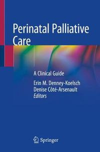 Cover image for Perinatal Palliative Care: A Clinical Guide