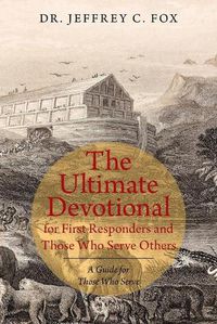 Cover image for The Ultimate Devotional for First Responders and Those Who Serve Others: A Guide for Those Who Serve