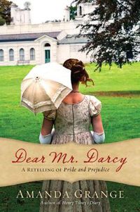 Cover image for Dear Mr. Darcy: A Retelling of Pride and Prejudice