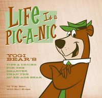 Cover image for Life is a Pic-a-Nic: Tips and Tricks for the Smarter Than the Av-er-age Bear