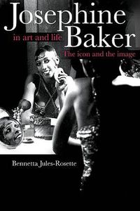 Cover image for Josephine Baker in Art and Life: The Icon and the Image
