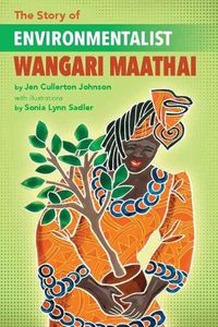 Cover image for The Story of Environmentalist Wangari Maathai