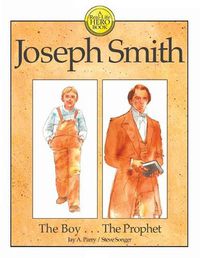 Cover image for Joseph Smith: The Boy . . . The Prophet