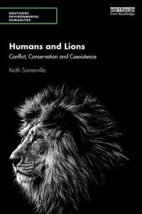 Cover image for Humans and Lions: Conflict, Conservation and Coexistence