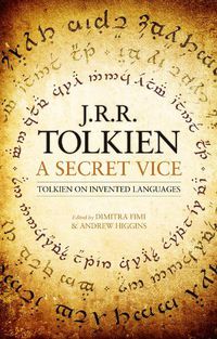 Cover image for A Secret Vice: Tolkien on Invented Languages