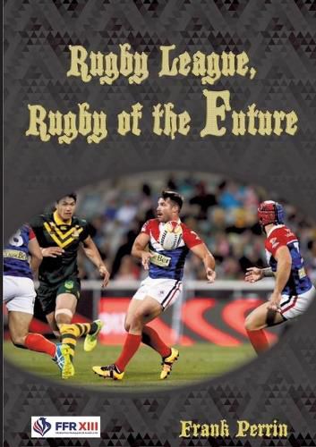 Cover image for Rugby League, Rugby of The Future