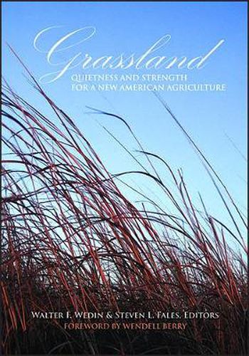 Cover image for Grassland - Quietness and Strength for a New American Agriculture