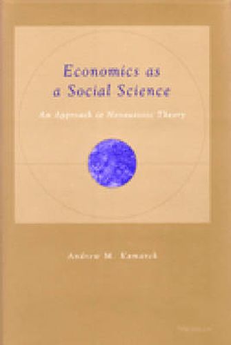 Cover image for Economics as a Social Science: An Approach to Nonautistic Theory