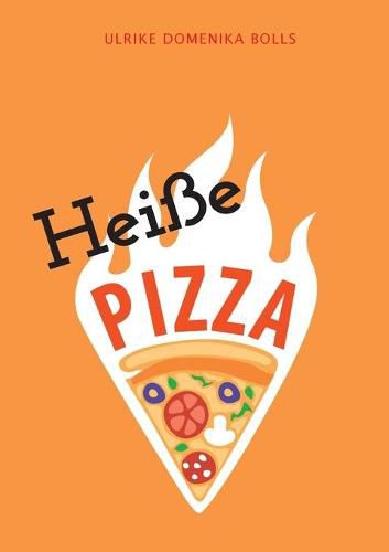 Cover image for Heisse Pizza: Ein Roman uber das Leben; Status: kompliziert