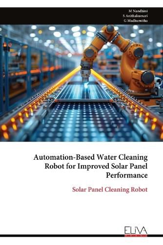 Cover image for Automation-Based Water Cleaning Robot for Improved Solar Panel Performance