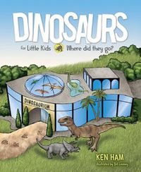 Cover image for Dinosaurs for Little Kids: Where Did They Go?