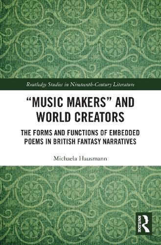 Cover image for Music Makers  and World Creators: The Forms and Functions of Embedded Poems in British Fantasy Narratives