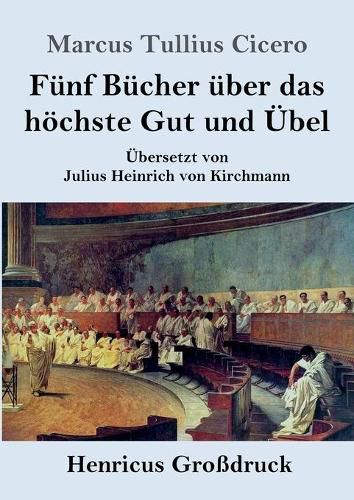 Cover image for Funf Bucher uber das hoechste Gut und UEbel (Grossdruck)