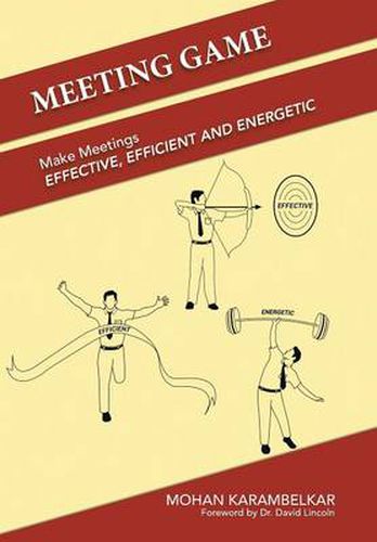 Cover image for Meeting Game: Make Meetings Effective, Efficient and Energetic