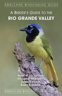 Cover image for A Birder's Guide to the Rio Grande Valley