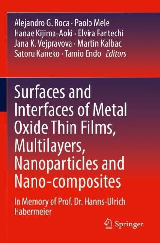 Cover image for Surfaces and Interfaces of Metal Oxide Thin Films, Multilayers, Nanoparticles and Nano-composites: In Memory of Prof. Dr. Hanns-Ulrich Habermeier