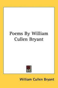 Cover image for Poems By William Cullen Bryant