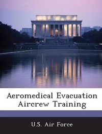 Cover image for Aeromedical Evacuation Aircrew Training