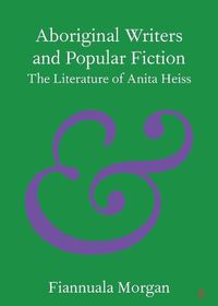 Cover image for Aboriginal Writers and Popular Fiction: The Literature of Anita Heiss