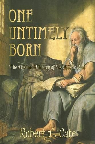 Cover image for One Untimely Born: The Life and Ministry of the Apostle Paul