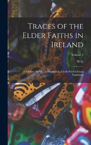 Traces of the Elder Faiths in Ireland