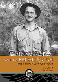 Cover image for Painting the Past with a Broad Brush: Papers in Honour of James Valliere Wright