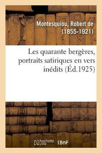 Cover image for Les Quarante Bergeres, Portraits Satiriques En Vers Inedits