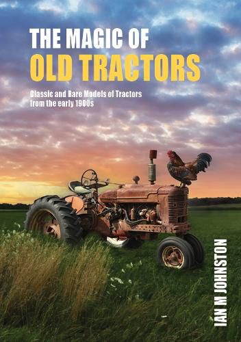 The Magic of Old Tractors