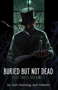 Cover image for Buried But Not Dead: Lost Tales Vol. 1