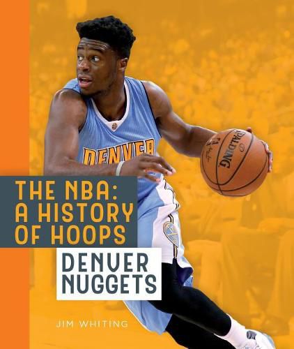 Cover image for The Nba: A History of Hoops: Denver Nuggets