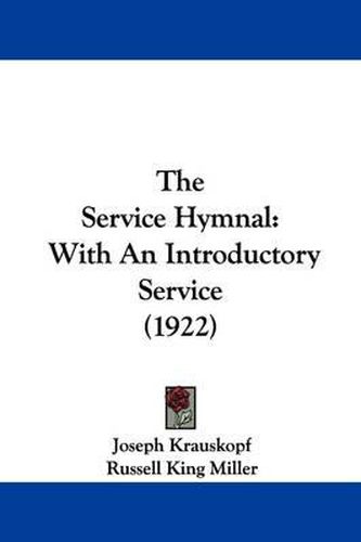 Cover image for The Service Hymnal: With an Introductory Service (1922)