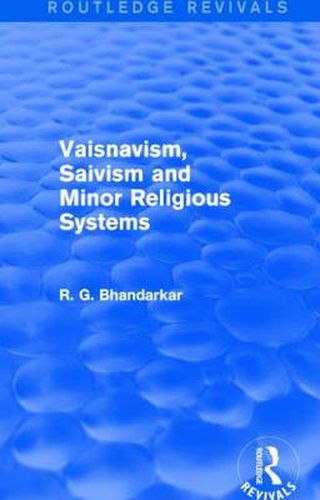 Cover image for Vaisnavism, Saivism and Minor Religious Systems (Routledge Revivals)