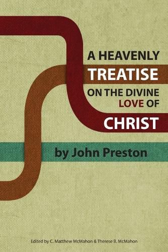 Cover image for A Heavenly Treatise on the Divine Love of Christ