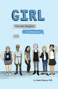 Cover image for GIRL: Love, Sex, Romance, and Being You