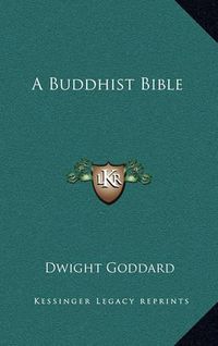 Cover image for A Buddhist Bible