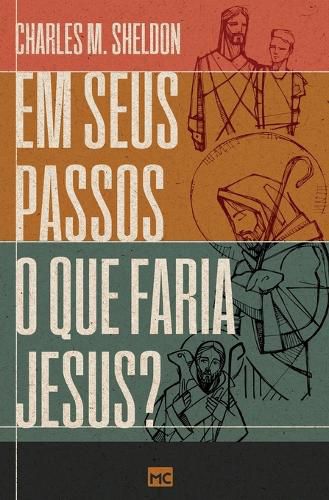 Cover image for Em seus passos o que faria Jesus?