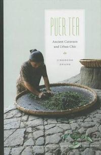 Cover image for Puer Tea: Ancient Caravans and Urban Chic