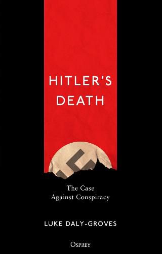 Cover image for Hitler's Death: The Case Against Conspiracy