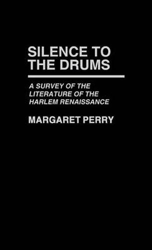 Cover image for Silence to the Drums: A Survey of the Literature of the Harlem Renaissance