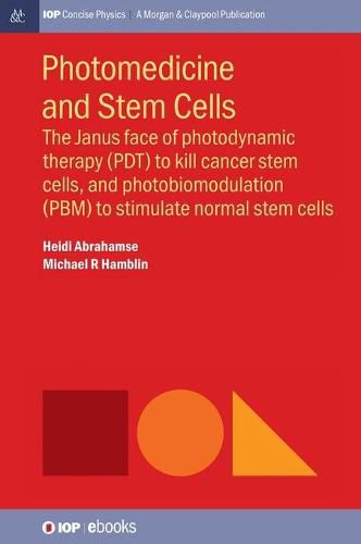 Cover image for Photomedicine and Stem Cells: The Janus Face of Photodynamic Therapy (PDT) to Kill Cancer Stem Cells, and Photobiomodulation (PBM) to Stimulate Normal Stem Cells