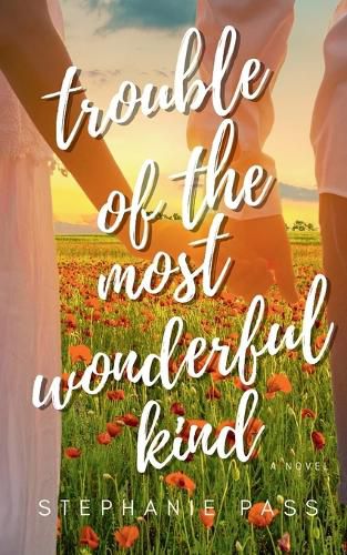 Cover image for Trouble of the Most Wonderful Kind