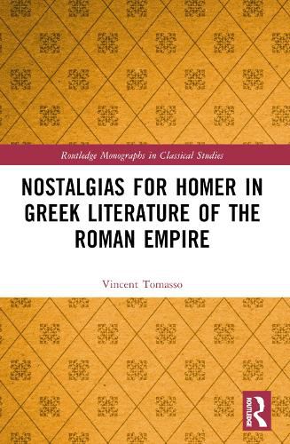 Cover image for Nostalgias for Homer in Greek Literature of the Roman Empire