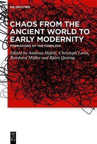 Cover image for Chaos from the Ancient World to Early Modernity: Formations of the Formless